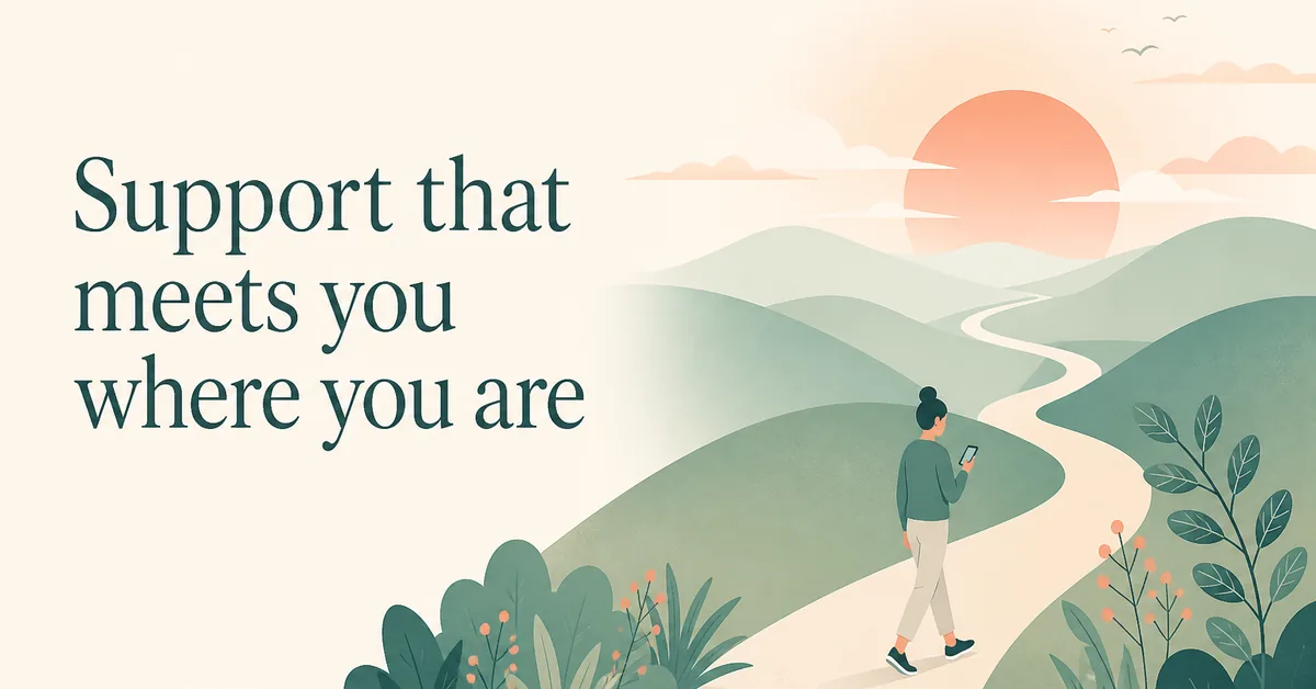 sunrise over hills, winding path, 'Support that meets you where you are'